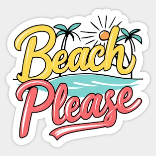 Beach Please Sticker